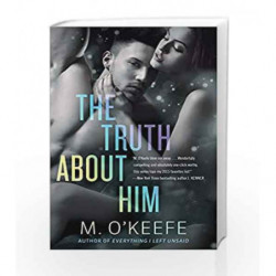 The Truth About Him: A Novel (Everything I Left Unsaid) by OKEEFE, M. Book-9781101884508