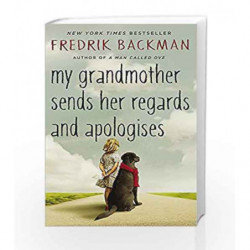 My Grandmother Sends Her Regards and Apologises: General & Literary Fiction by Fredrik Backman Book-9781444775853