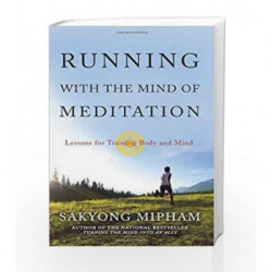 Running with the Mind of Meditation: Lessons for Training Body and Mind by RINPOCHE,SAKYONG MIPHAM Book-9780307888167