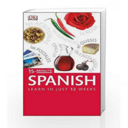 15-Minute Spanish: Speak Spanish in just 15 minutes a day (Eyewitness Travel 15-Minute) by NA Book-9781409377580