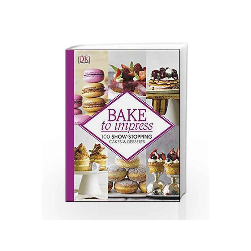 Bake To Impress: 100 Show-Stopping Cakes and Desserts by H?mbs, Christian Book-9780241242254