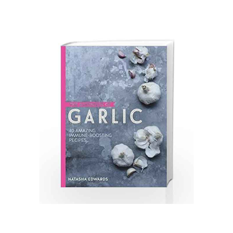 The Goodness of: Garlic by Natasha Edwards Book-9780857833822