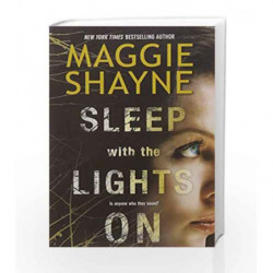 Sleep with the lights on: Is anyone who they seem? by MAGGIE SHAYNE Book-9789352640522