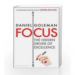 Focus: The Hidden Driver of Excellence by Goleman, Daniel Book-9789382951797