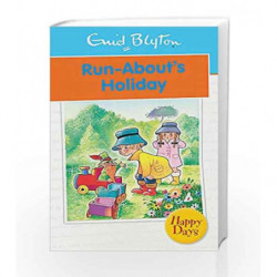 Run-About's Holiday (Enid Blyton: Happy Days) by Enid Blyton Book-9780753725818