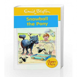 Snowball the Pony (Enid Blyton: Happy Days) by Enid Blyton Book-9780753725788