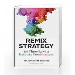 Remix Strategy: The Three Laws of Business Combinations (Harvard Business School Press) by Benjamin Gomes-Casseres Book-97814221