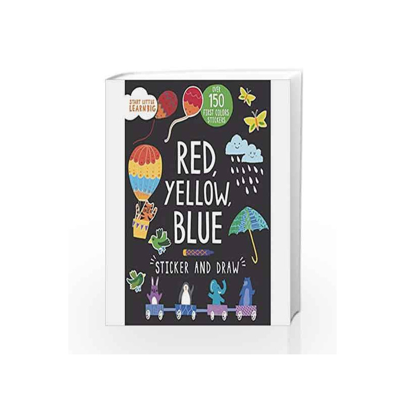 Start Little Learn Big Red Yellow Blue Sticker and Draw by DISNEY Book-9781472392091
