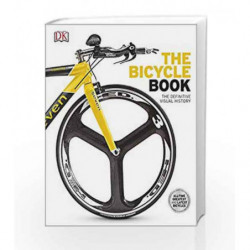 The Bicycle Book: The Definitive Visual History (Dk Knowledge General Reference) by DK Book-9780241226117