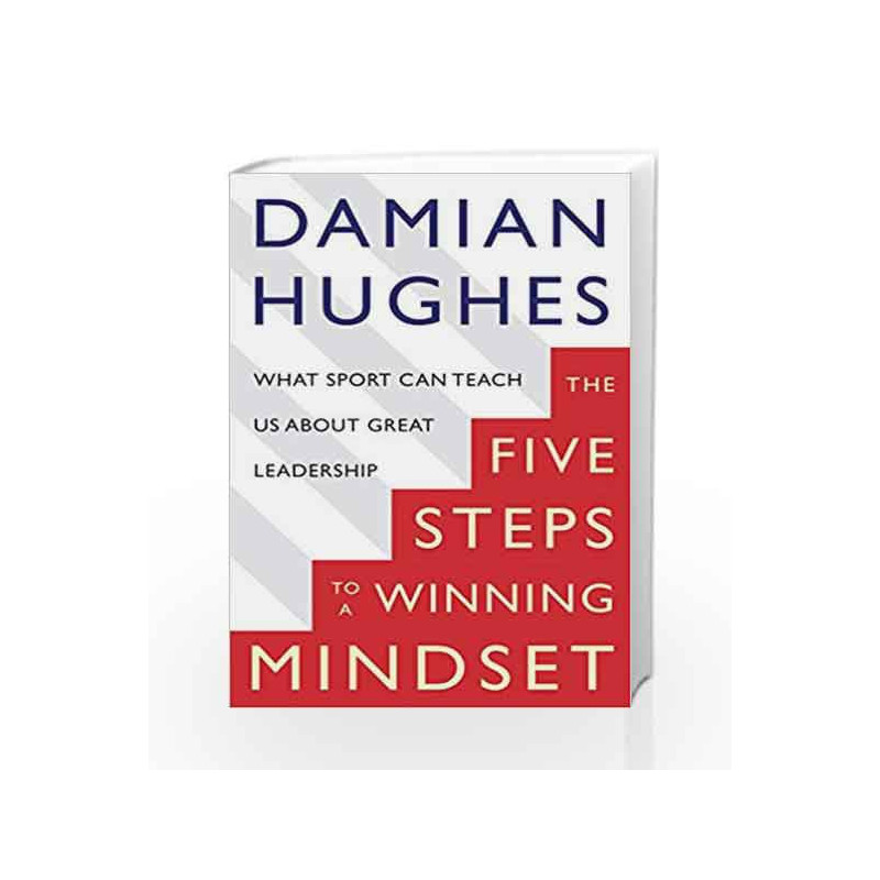 The Winning Mindset: What Sport Can Teach Us About Great Leadership by Damian Hughes Book-9781509804399