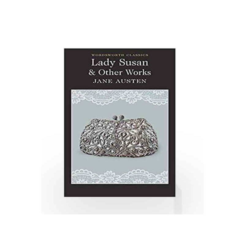 Lady Susan and Other Works (Wordsworth Classics) by Jane Austen Book-9781840226966