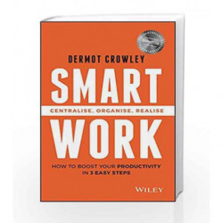 Smart Work: Centralise, Organise, Realise by Dermot Crowley Book-9788126563463