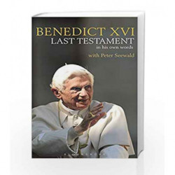 Last Testament: In His Own Words by Pope Benedict XVI with Peter Seewald Book-9781472945983