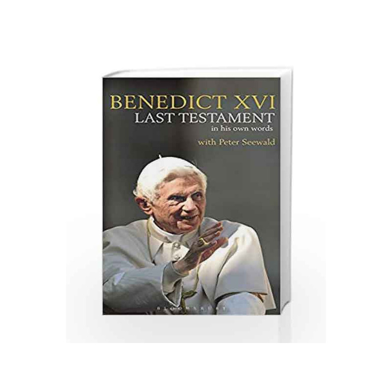 Last Testament: In His Own Words by Pope Benedict XVI with Peter Seewald Book-9781472945983