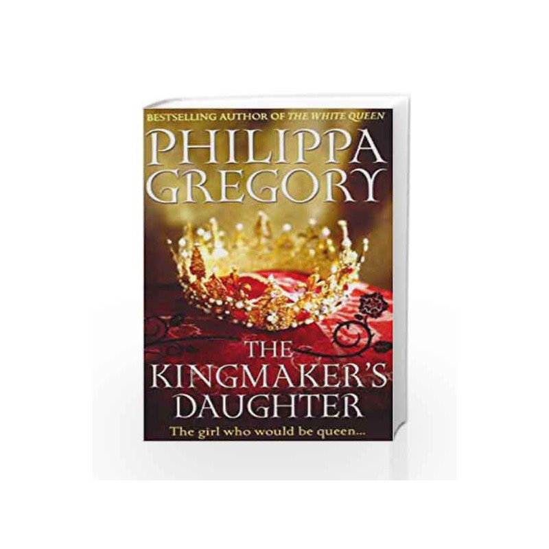 The Kingmaker's Daughter (COUSINS' WAR) by Philippa Gregory Book-9780857207494