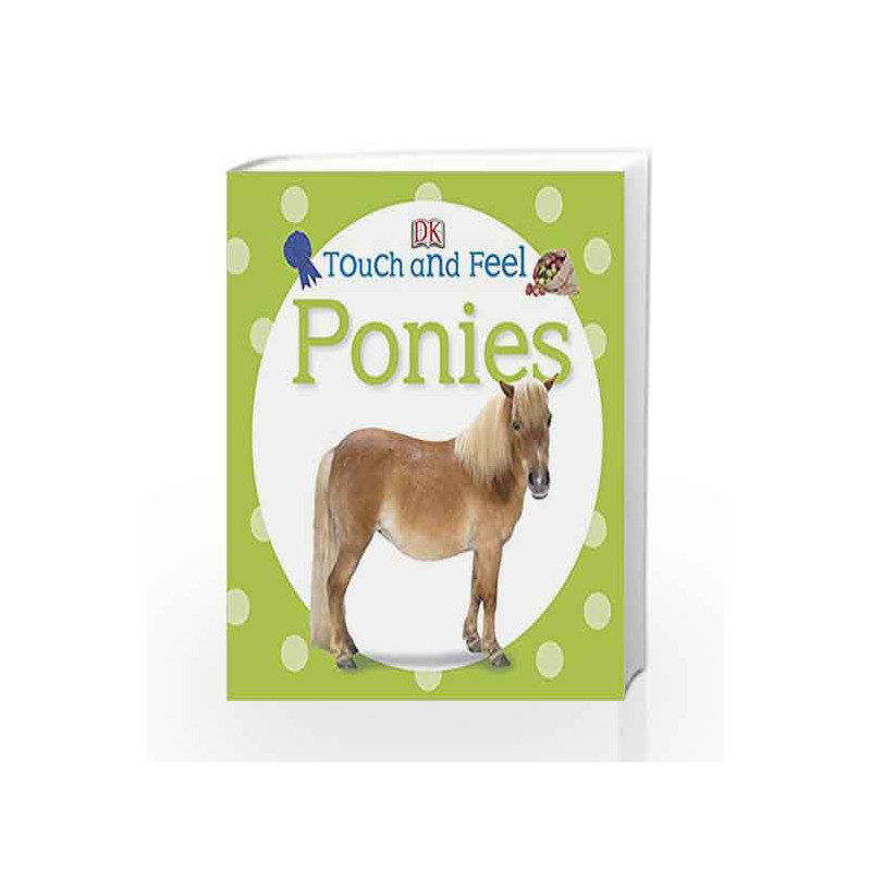 Touch and Feel: Ponies (Touch & Feel) by NA Book-9781409333814
