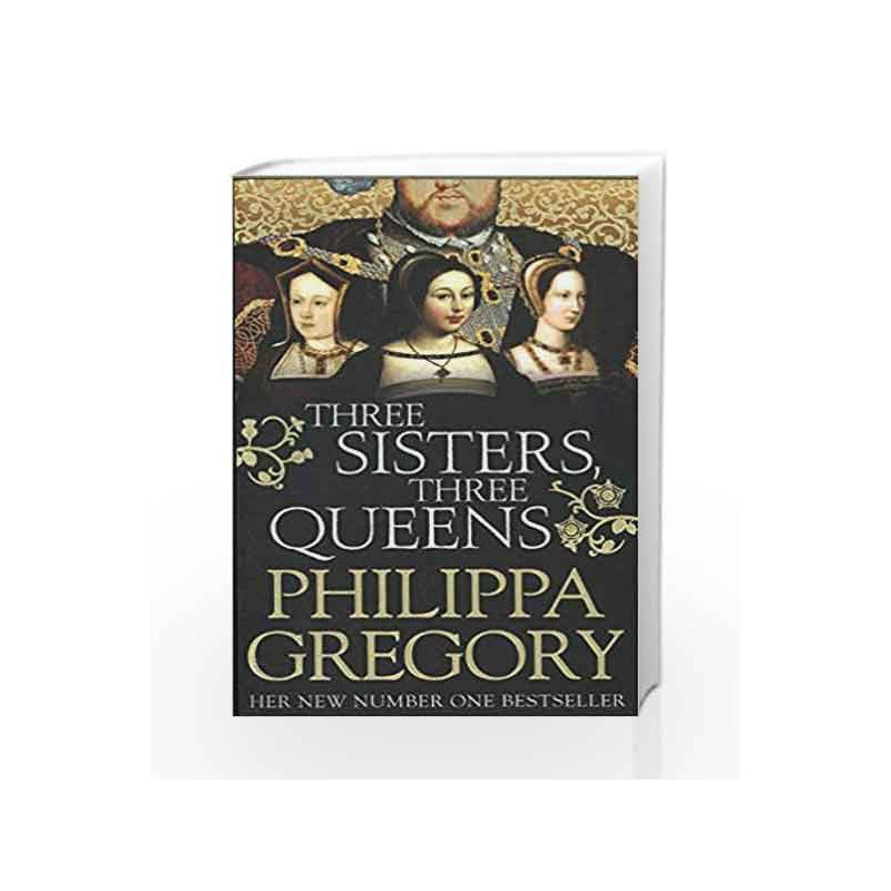 Three Sisters, Three Queens by PHILIPPA GREGORY Book-9781471159466