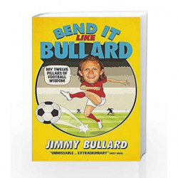 Bend It Like Bullard by Jimmy Bullard Book-9780755365524
