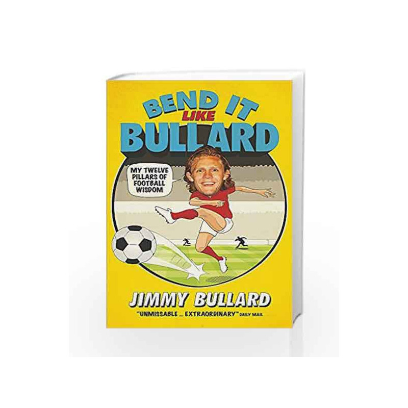Bend It Like Bullard by Jimmy Bullard Book-9780755365524