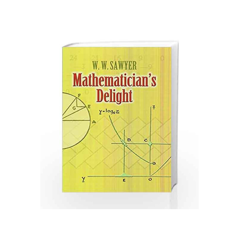 Mathematician's Delight (Dover Books on Mathematics) by W. W. Sawyer Book-9780486462400