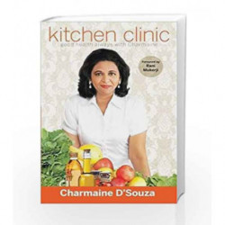 Kitchen Clinic: Good Health Always with Charmaine by Dsouza Charmaine Book-9788184003192
