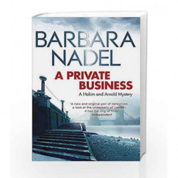 A Private Business: A Hakim and Arnold Mystery: 1 (Hakim and Arnold Mysteries) by Barbara Nadel Book-9780857387769