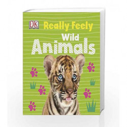 Really Feely Wild Animals by DK Book-9780241278567