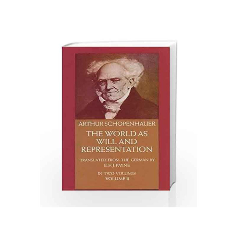 The World as Will and Representation, Vol. 2: 002 by Arthur Schopenhauer Book-9780486217628