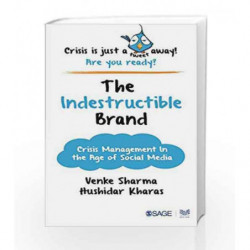 The Indestructible Brand: Crisis Management in the Age of Social Media by Sharma Book-9789386446794