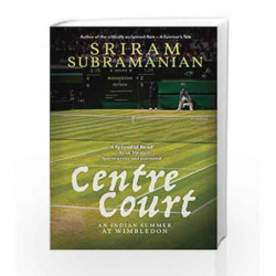 Centre Court: An Indian Summer at Wimbledon by Sriram Subramanian Book-9789385854408