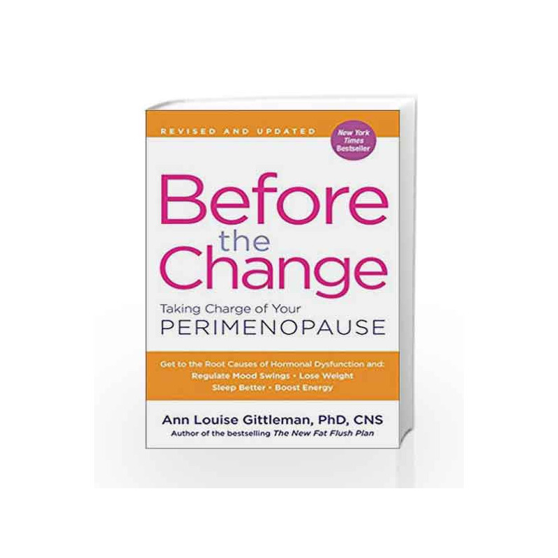 Before the Change: Taking Charge of Your Perimenopause by Ann Louise Gittleman Book-9780062642318