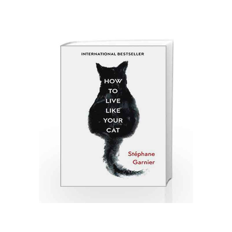 How to Live Like Your Cat by Stphane Garnier Book-9780008276775