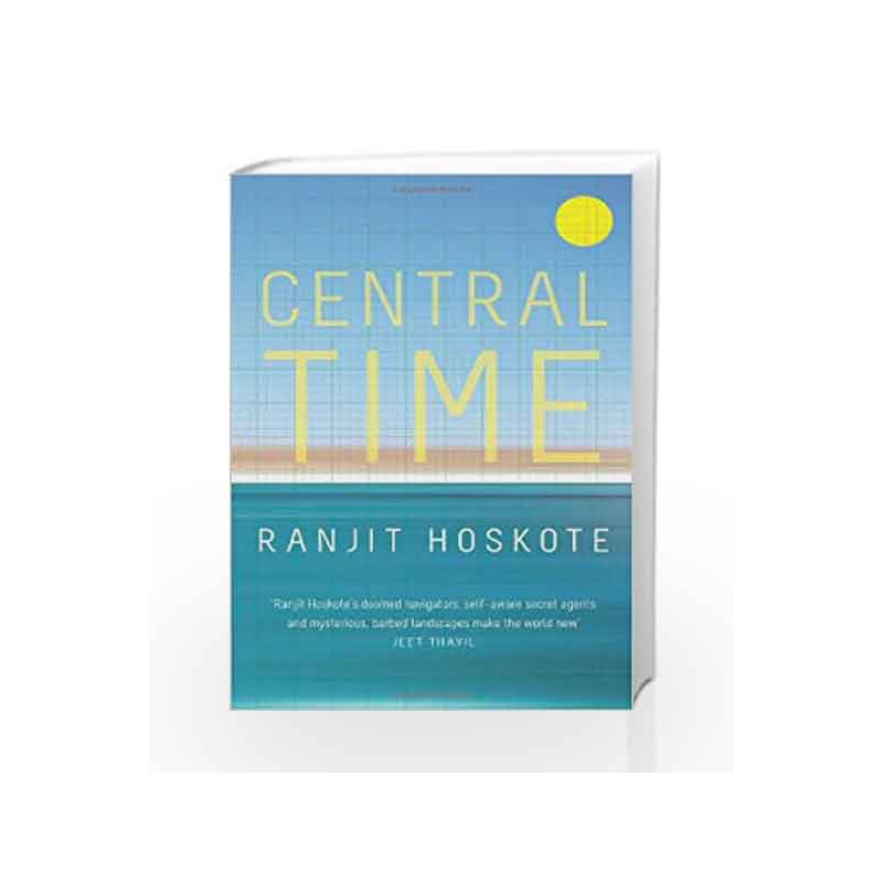 Central Time by Ranjit Hoskote Book-9780670086818