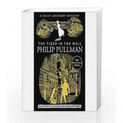 The Tiger in the Well (A Sally Lockhart Mystery) by Philip Pullman Book-9781407154213