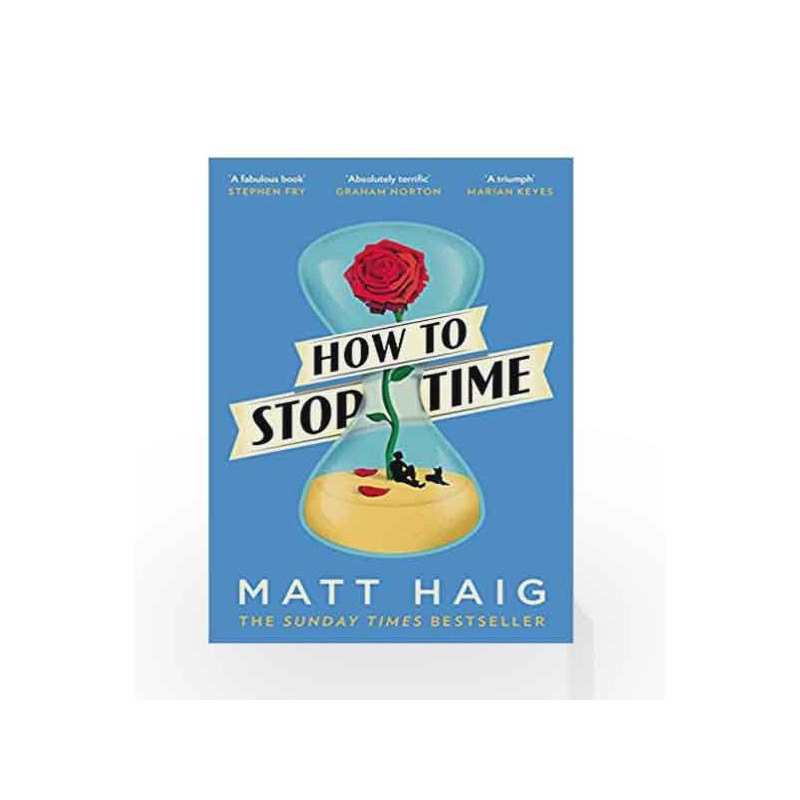 How To Stop Time By Matt Haig Buy Online How To Stop Time Main Edition