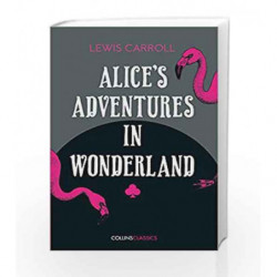 Alices Adventures in Wonderland (Collins Classics) by Lewis Carroll Book-9780008182311
