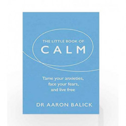 The Little Book of Calm (The Little Book of Series) by Aaron Balick Book-9781846045547