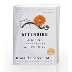 Attending: Medicine, Mindfulness, and Humanity by Dr. Ronald Epstein Book-9781501121722