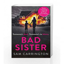 Bad Sister:Tense, convincingkept me guessing Caz Frear, bestselling author of Sweet Little Lies by Sam Carrington Book-978000820