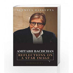 Amitabh Bachchan: Reflections on a Star Image by Susmita Dasgupta Book-9789386826152