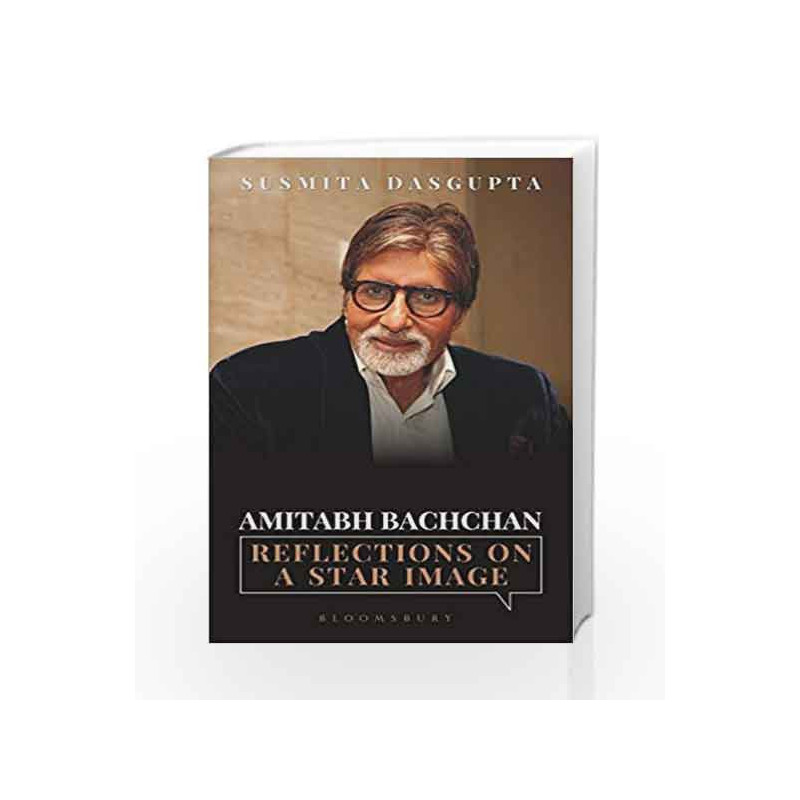 Amitabh Bachchan: Reflections on a Star Image by Susmita Dasgupta Book-9789386826152