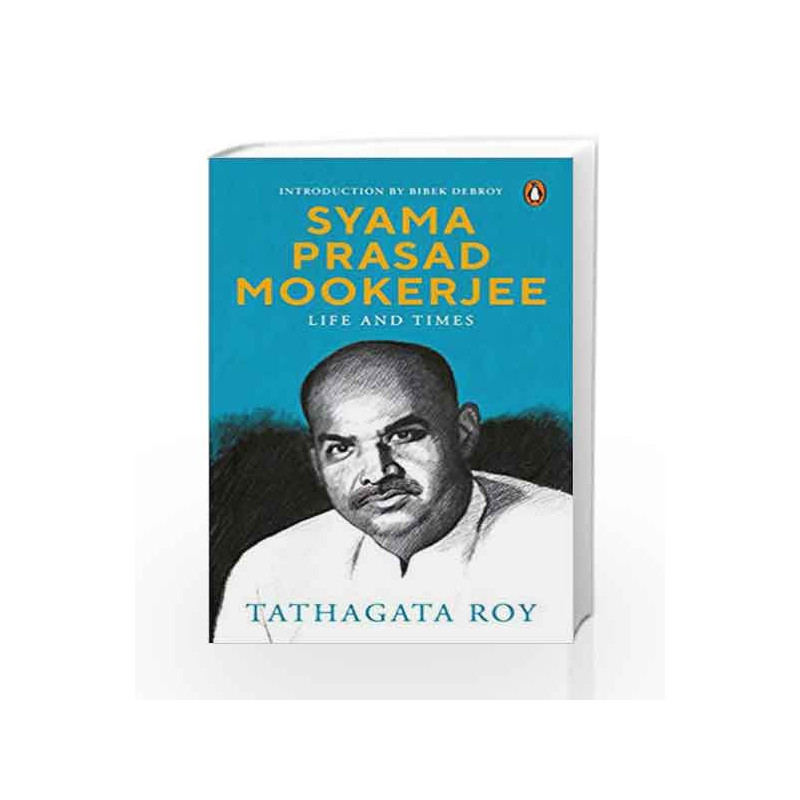 Syama Prasad Mookerjee: Life and Times by Tathagata Roy Book-9780670090419