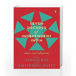 Seven Decades of Independent India by Vinod Rai andAmitendu Palit Book-9780670090877