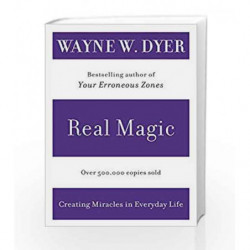 Real Magic: Creating Miracles in Everyday Life by Wayne W Dyer Book-9780060935825