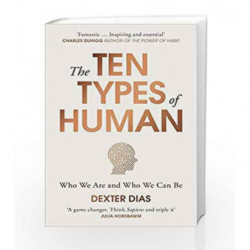 The Ten Types of Human: Who We Are and Who We Can Be by Dias, Dexter Book-9780099592549