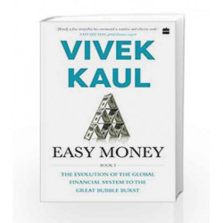 Easy Money: Evolution of the Global Financial system to the Great BubbleBurst by VIVEK KAUL Book-9789352777556