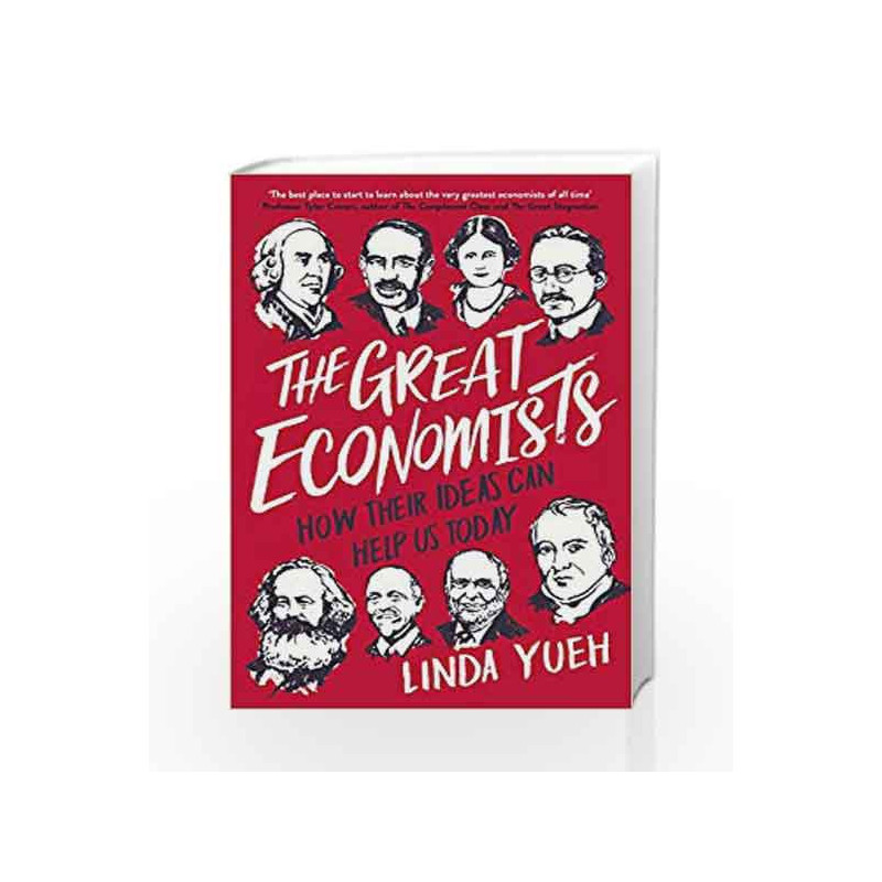 The Great Economists: How Their Ideas Can Help Us Today by Yueh, Linda Book-9780241234983
