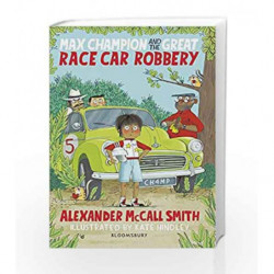 Max Champion and the Great Race Car Robbery by Alexander McCall Smith Book-9781408886137