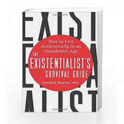 The Existentialist's Survival Guide: How to Live Authentically in an Inauthentic Age by MARINO GORDON Book-9780062435989