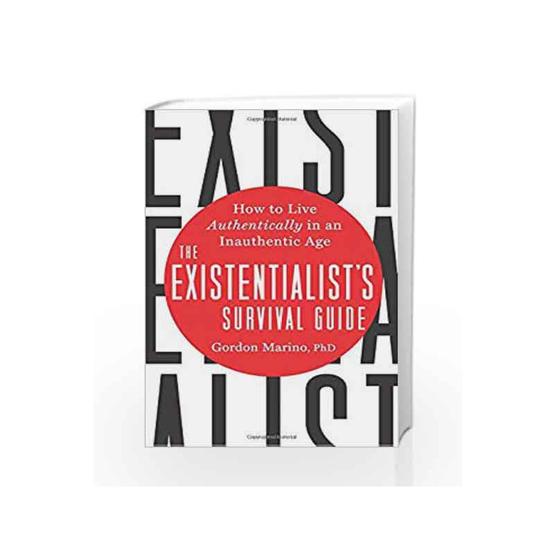 The Existentialist's Survival Guide: How to Live Authentically in an Inauthentic Age by MARINO GORDON Book-9780062435989